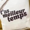 Tote-bag couleur marron, artisanal en coton naturel certifié Oeko-Tex, fabriqué en Franche-Comté avec expression « t’as meilleur temps », sac écologique et original.
